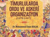 “Timurlularda Ordu ve Askerî Organizasyon (1370-1447)”