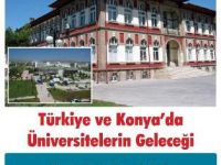 Üniversitelerin Geleceği Konya'da Tartışılıyor