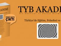 TYB AKADEMİ Eğitim, Felsefesi ve Sorunlarısayısı'ndan: İnsan Yetiştirme Modelimiz, Geleceğimiz ve Eğitim Felsefemiz