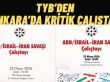 Türkiye Yazarlar Birliği’nden Kritik Çalıştay ABD/İsrail–İran Gerilimi Ankara’da Masaya Yatırılacak
