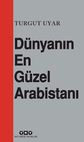 7-turgut-uyar---dunyanin-en-guzel-arabistani.png